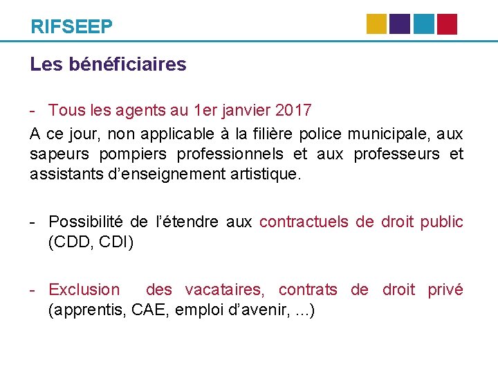 RIFSEEP Les bénéficiaires - Tous les agents au 1 er janvier 2017 A ce