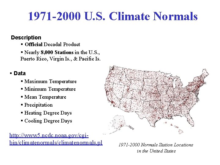 1971 -2000 U. S. Climate Normals Description § Official Decadal Product § Nearly 8, 1971 -2000 U. S. Climate Normals Description § Official Decadal Product § Nearly 8,