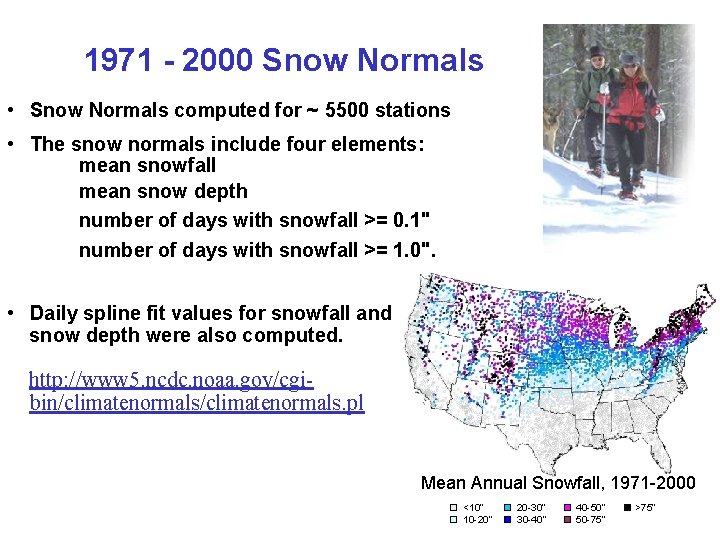 1971 - 2000 Snow Normals • Snow Normals computed for ~ 5500 stations • 1971 - 2000 Snow Normals • Snow Normals computed for ~ 5500 stations •