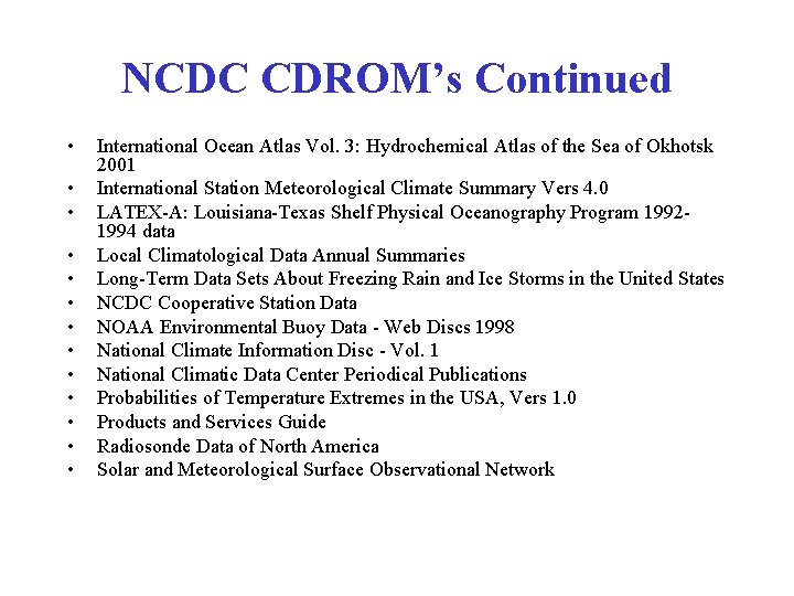 NCDC CDROM’s Continued • • • • International Ocean Atlas Vol. 3: Hydrochemical Atlas NCDC CDROM’s Continued • • • • International Ocean Atlas Vol. 3: Hydrochemical Atlas