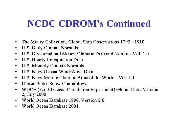 NCDC CDROM’s Continued • • • The Maury Collection, Global Ship Observations 1792 - NCDC CDROM’s Continued • • • The Maury Collection, Global Ship Observations 1792 -
