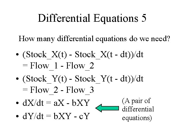 Differential Equations 5 How many differential equations do we need? • (Stock_X(t) - Stock_X(t