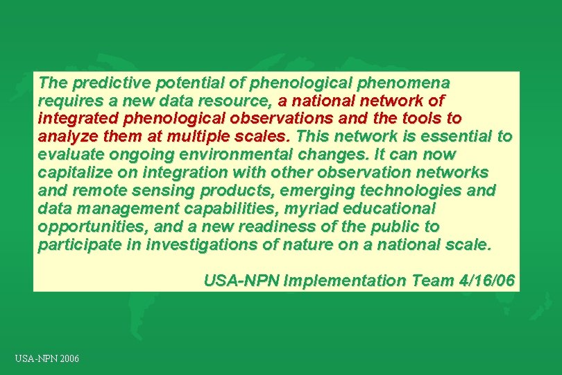 The predictive potential of phenological phenomena requires a new data resource, a national network The predictive potential of phenological phenomena requires a new data resource, a national network