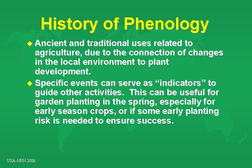 History of Phenology u Ancient and traditional uses related to agriculture, due to the History of Phenology u Ancient and traditional uses related to agriculture, due to the