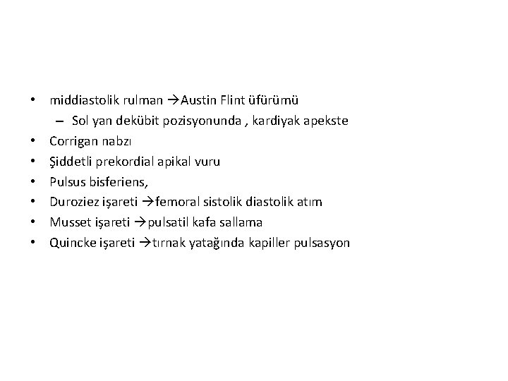  • middiastolik rulman Austin Flint üfürümü – Sol yan dekübit pozisyonunda , kardiyak