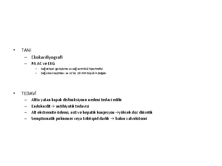  • TANI – Ekokardiyografi – PA AC ve EKG • • • Sağ