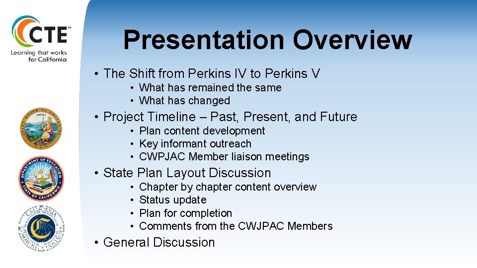 Presentation Overview • The Shift from Perkins IV to Perkins V • What has