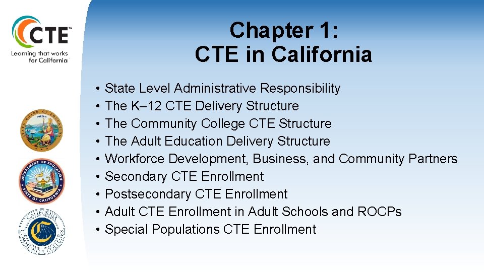 Chapter 1: CTE in California • • • State Level Administrative Responsibility The K–