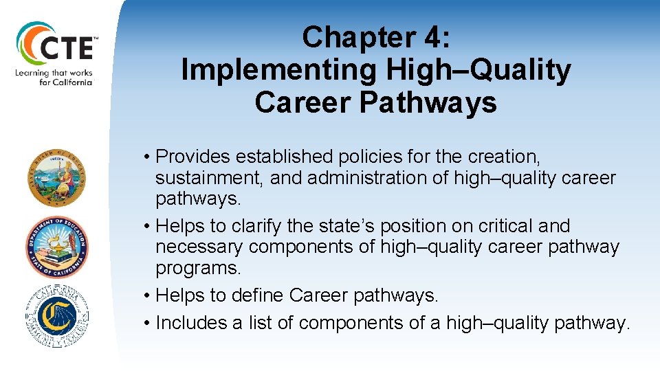 Chapter 4: Implementing High–Quality Career Pathways • Provides established policies for the creation, sustainment,
