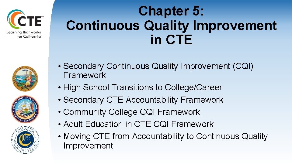 Chapter 5: Continuous Quality Improvement in CTE • Secondary Continuous Quality Improvement (CQI) Framework