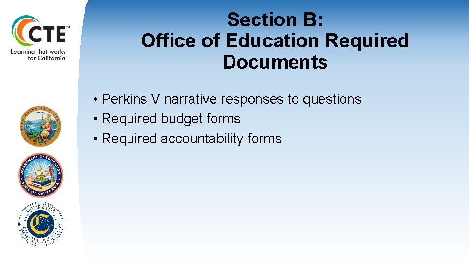 Section B: Office of Education Required Documents • Perkins V narrative responses to questions