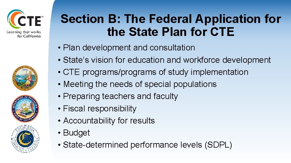 Section B: The Federal Application for the State Plan for CTE • Plan development