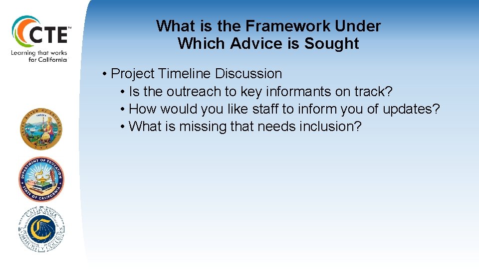 What is the Framework Under Which Advice is Sought • Project Timeline Discussion •