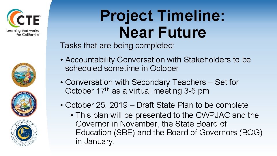 Project Timeline: Near Future Tasks that are being completed: • Accountability Conversation with Stakeholders