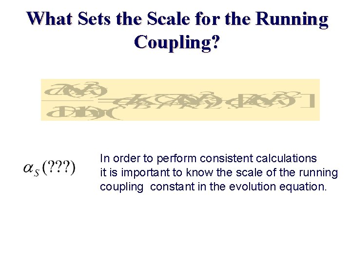 What Sets the Scale for the Running Coupling? In order to perform consistent calculations