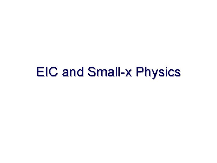EIC and Small-x Physics 