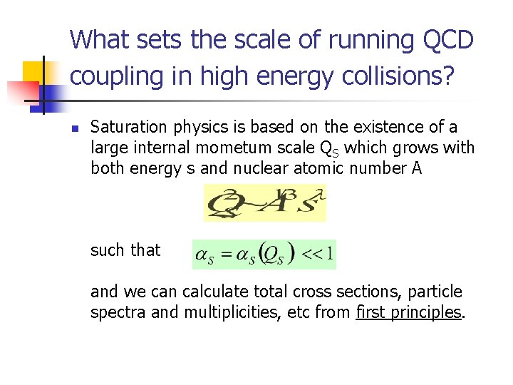 What sets the scale of running QCD coupling in high energy collisions? n Saturation