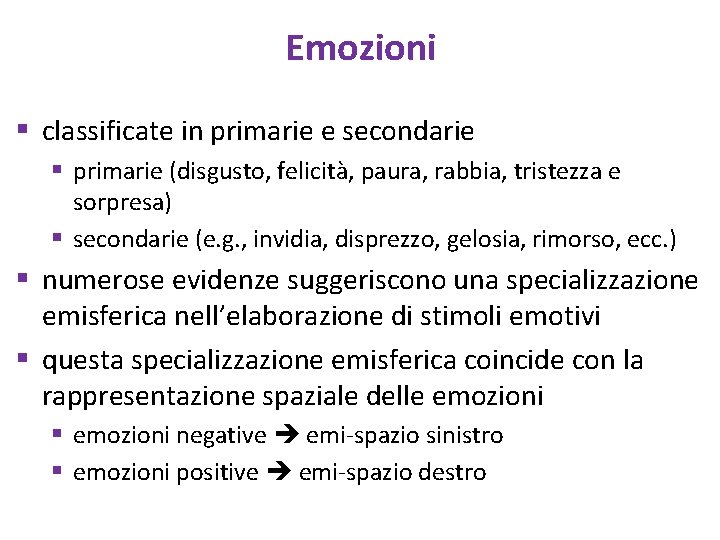 Emozioni § classificate in primarie e secondarie § primarie (disgusto, felicità, paura, rabbia, tristezza