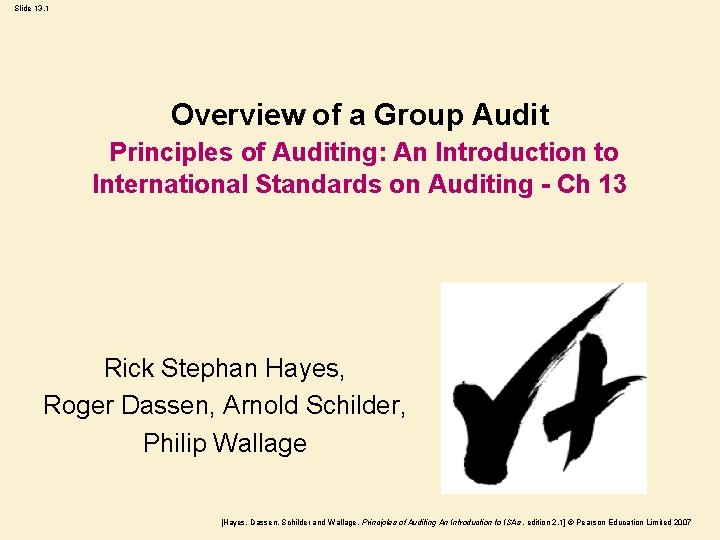 Slide 13. 1 Overview of a Group Audit Principles of Auditing: An Introduction to