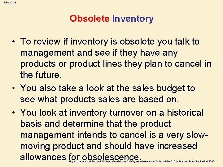 Slide 13. 18 Obsolete Inventory • To review if inventory is obsolete you talk
