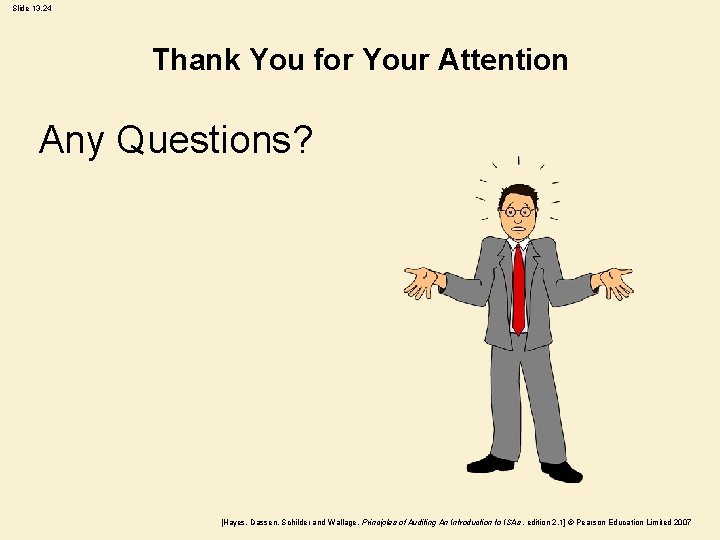 Slide 13. 24 Thank You for Your Attention Any Questions? [Hayes, Dassen, Schilder and