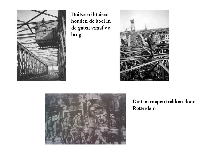 Duitse militairen houden de boel in de gaten vanaf de brug. Duitse troepen trekken