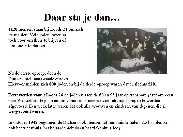 Daar sta je dan… 1120 mensen staan bij Loods 24 om zich te melden.