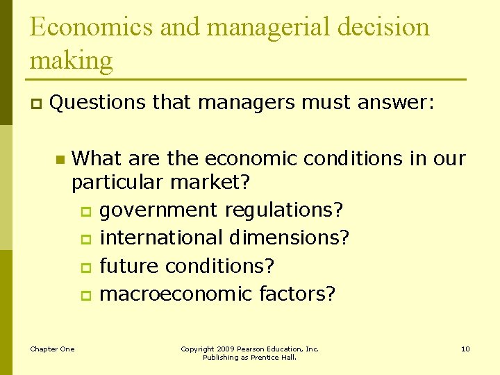 Economics and managerial decision making p Questions that managers must answer: n What are