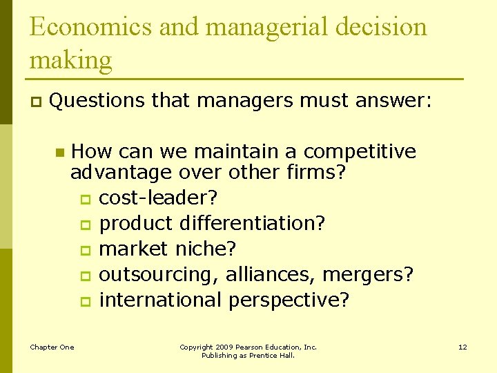 Economics and managerial decision making p Questions that managers must answer: n How can