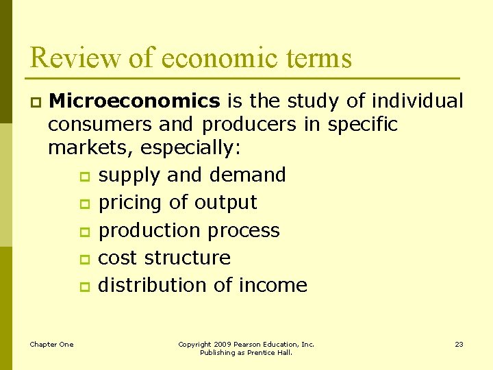 Review of economic terms p Microeconomics is the study of individual consumers and producers