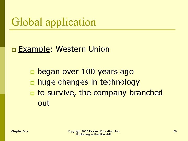 Global application p Example: Western Union p p p Chapter One began over 100
