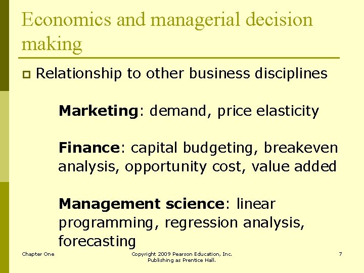 Economics and managerial decision making p Relationship to other business disciplines Marketing: demand, price
