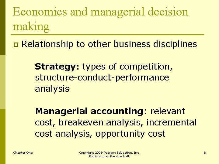 Economics and managerial decision making p Relationship to other business disciplines Strategy: types of