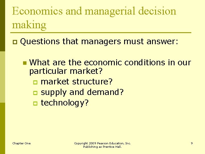 Economics and managerial decision making p Questions that managers must answer: n What are
