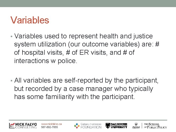 Variables • Variables used to represent health and justice system utilization (our outcome variables)