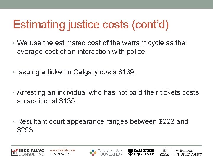 Estimating justice costs (cont’d) • We use the estimated cost of the warrant cycle