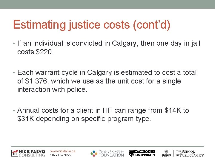 Estimating justice costs (cont’d) • If an individual is convicted in Calgary, then one