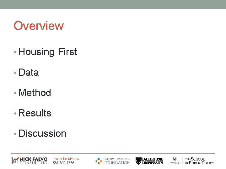 Overview • Housing First • Data • Method • Results • Discussion www. nickfalvo.