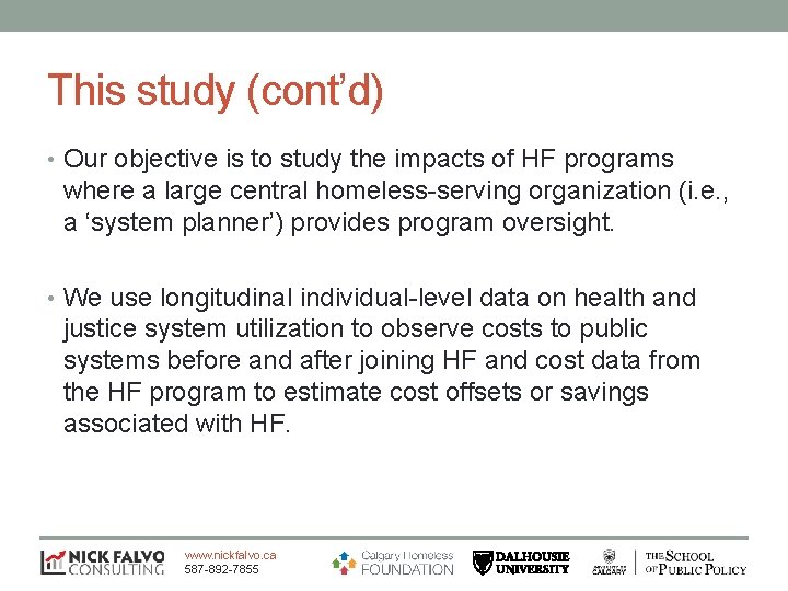 This study (cont’d) • Our objective is to study the impacts of HF programs