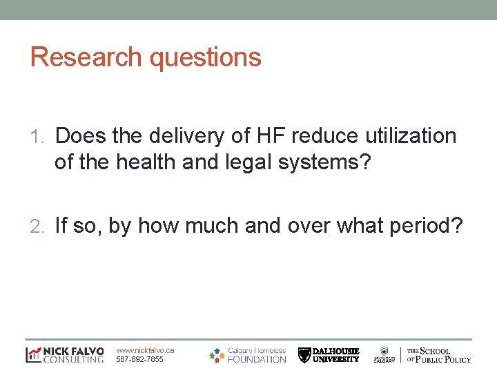 Research questions 1. Does the delivery of HF reduce utilization of the health and