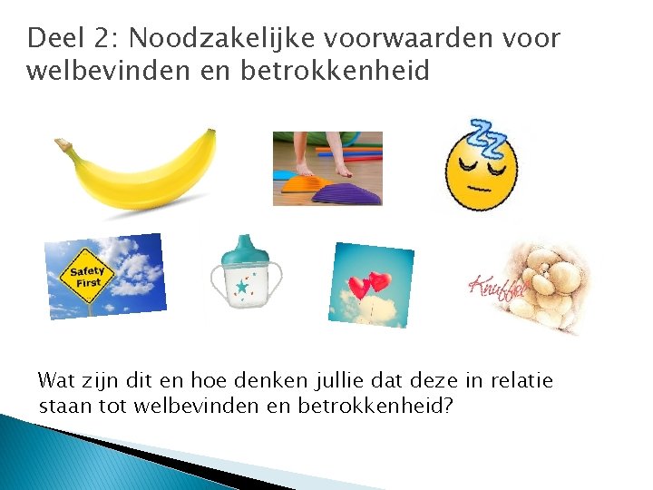 Zorg Dragen Voor Het Welbevinden En De Betrokkenheid