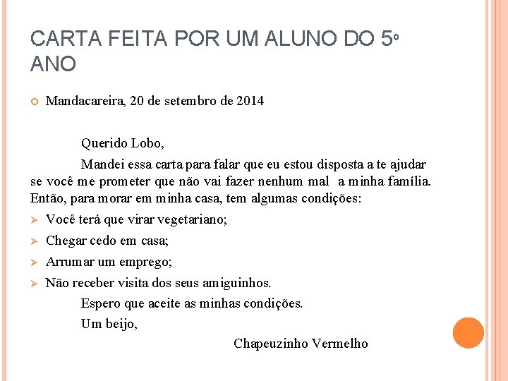 CARTA FEITA POR UM ALUNO DO 5º ANO Mandacareira, 20 de setembro de 2014