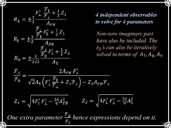  4 independent observables to solve for 4 parameters 