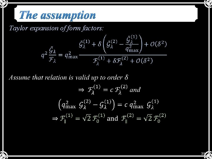 Taylor expansion of form factors: 