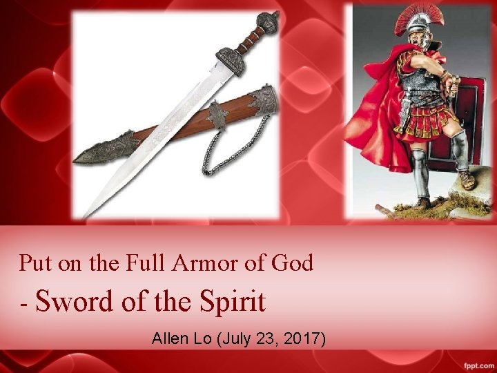 Put on the Full Armor of God - Sword of the Spirit Allen Lo