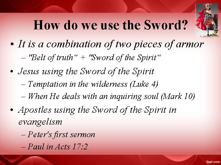 How do we use the Sword? • It is a combination of two pieces