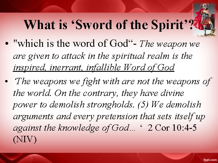 What is ‘Sword of the Spirit’? • "which is the word of God“- The