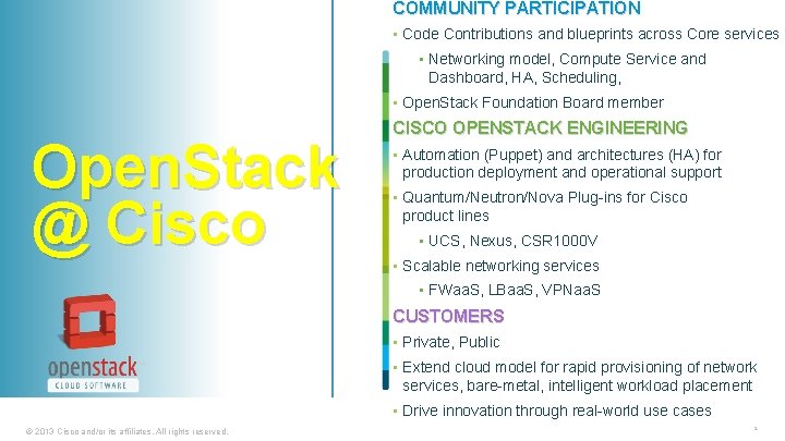 COMMUNITY PARTICIPATION • Code Contributions and blueprints across Core services • Networking model, Compute