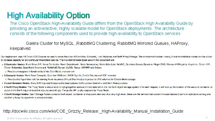 The Cisco Open. Stack High-Availability Guide differs from the Open. Stack High Availability Guide