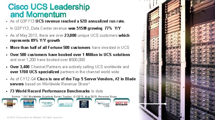 § As of Q 3 FY 13 UCS revenue reached a $2 B annualized